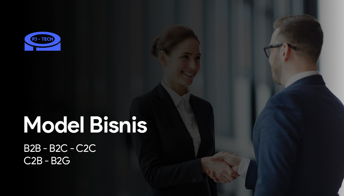 Apa Itu Model Bisnis B2B, B2C, C2C, C2B, B2G? thumbnail